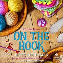 On the Hook (Crochet Mystery, Bk 12) (Audio CD) (Unabridged)