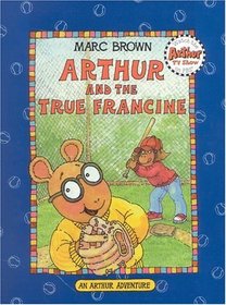 Arthur and the True Francine (Arthur Adventure Series)