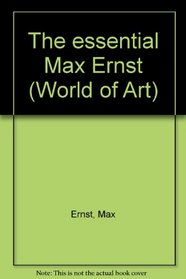 Essential Max Ernst (World of Art)