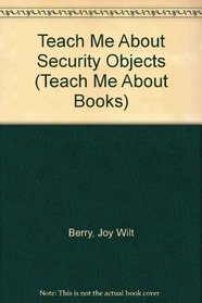 Teach Me About Security Objects (Teach Me About Books)