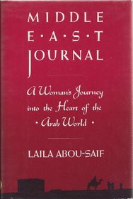 Middle East Journal: A Woman's Journey into the Heart of the Arab World