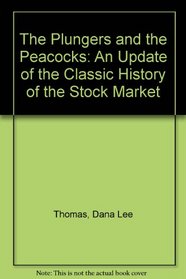 The Plungers and the Peacocks: An Update of the Classic History of the Stock Market