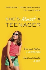 She's Almost a Teenager: Essential Conversations to Have Now