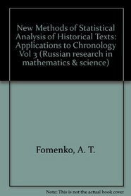 New Methods of Statistical Analysis of Historical Texts: Applications to Chronology (Russian Research in Mathematics and Science)