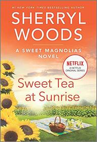 Sweet Tea at Sunrise (Sweet Magnolias, Bk 6)
