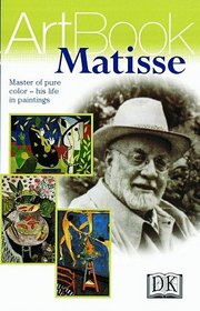 Matisse: Master of Pure Color--His Life in Paintings