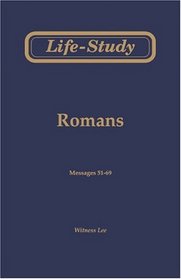 Life-Study of Romans, Vol. 4 (Messages 51-69)