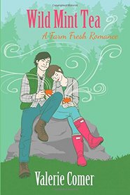 Wild Mint Tea (A Farm Fresh Romance) (Volume 2)