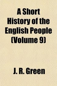 A Short History of the English People (Volume 9)