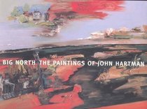Big North: The paintings of John Hartman
