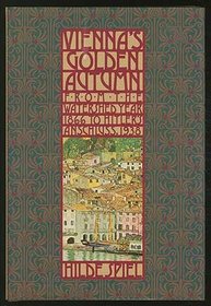 Vienna's Golden Autumn 1866-1938