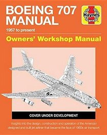 Boeing 707 Manual (Haynes Manuals)