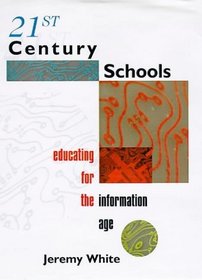 21st Century Schools: Educating for the Information Age