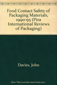 Food Contact Safety of Packaging Materials, 1990-95 (Pira International Reviews of Packaging)