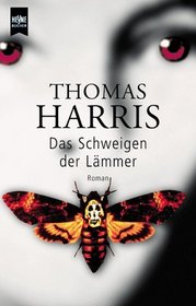Das Schweigen der Lammer (The Silence of the Lambs) (Hannibal Lecter, Bk 2) (German Edition)
