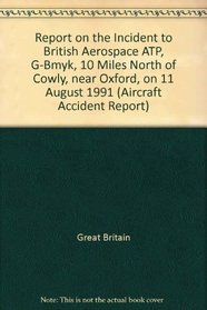 Report on the Incident to British Aerospace Atp, G-Bmyk . . . Cowly . . . 11 August 1991 (Aircraft Accident Report)