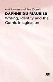 Daphne Du Maurier : Writing, Identity and the Gothic Imagination