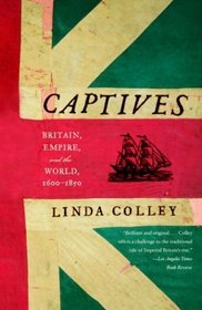 Captives : Britain, Empire, and the World, 1600-1850