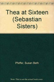 Thea at Sixteen (Sebastian Sisters)