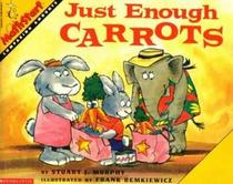 Just Enough Carrots (MathStart, Level 1)