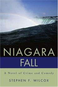 Niagara Fall: A Novel of Crime and Comedy