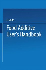 Food Additives User s Handbook