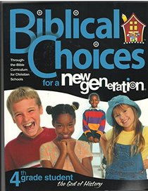 Biblical Choices for a New Generation 4th Grade Student