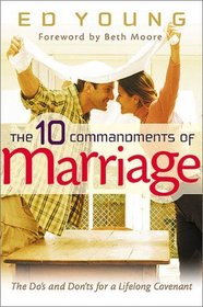 The Ten Commandments of Marriage: The Do's and Don'ts for a Lifelong Covenant