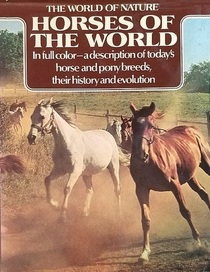 Horses of the world, (The World of nature)