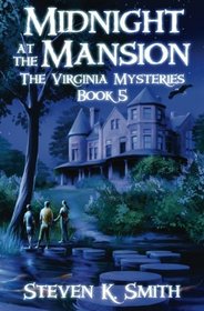 Midnight at the Mansion (The Virginia Mysteries) (Volume 5)