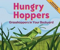 Hungry Hoppers: Grasshoppers in Your Backyard (Backyard Bugs)