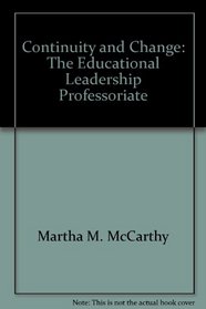 Continuity and Change: The Educational Leadership Professoriate