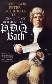 Pdq Bach, The Definitive Biography Of