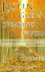 Listen, God Is Speaking to You: True Stories of His Love and Guidance