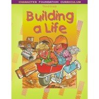 Building a Life (Character Foundation Series, Grade 3)