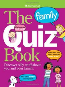 Family Quiz Book: Discover Silly Stuff About You And Your Family (American Girl (Paperback Unnumbered))
