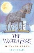 The Wooden Horse: 50 Greek Myths