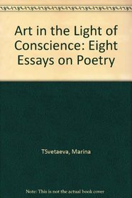 Art in the Light of Conscience: Essays on Poetry by Marina Tsvetaeva