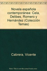 Novela espanola contemporanea: Cela, Delibes, Romero y Hernandez (Coleccion Temas ; 13) (Spanish Edition)