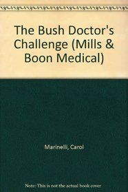 Harlequin Medical - Large Print - The Bush Doctor's Challenge