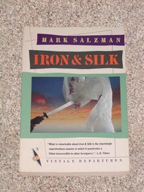Iron  Silk: A Young American Encounters Swordsmen, Bureaucrats and Other Citizens of Contemporary China
