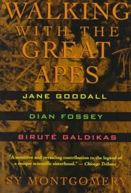 Walking With the Great Apes : Jane Goodall, Dian Fossey, Birute Galdikas