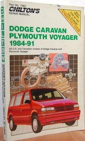 Chilton's Repair Manual: Dodge Caravan, Plymouth Voyager 1984-91 Covers All U.S. and Canadian Models (Chilton's Repair Manual (Model Specific))