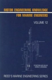 Motor Engineering Knowledge for Marine Engineers (Reed's Marine Engineering)