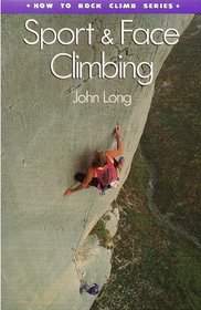 Sport and Face Climbing (How to Rock Climb)