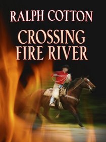Crossing Fire River (Thorndike Large Print Western Series)