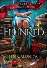 Flunked (Fairy Tale Reform School, Bk 1)