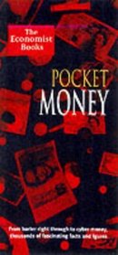The Economist Pocket Money: The Essentials of Money All the Way from Cowrie Shells to Cyber Cash