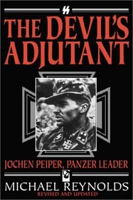 The Devil's Adjutant: Jochen Pieiper Panzer Leader