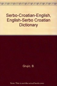 Serbo-Croatian-English, English-Serbo Croatian Dictionary